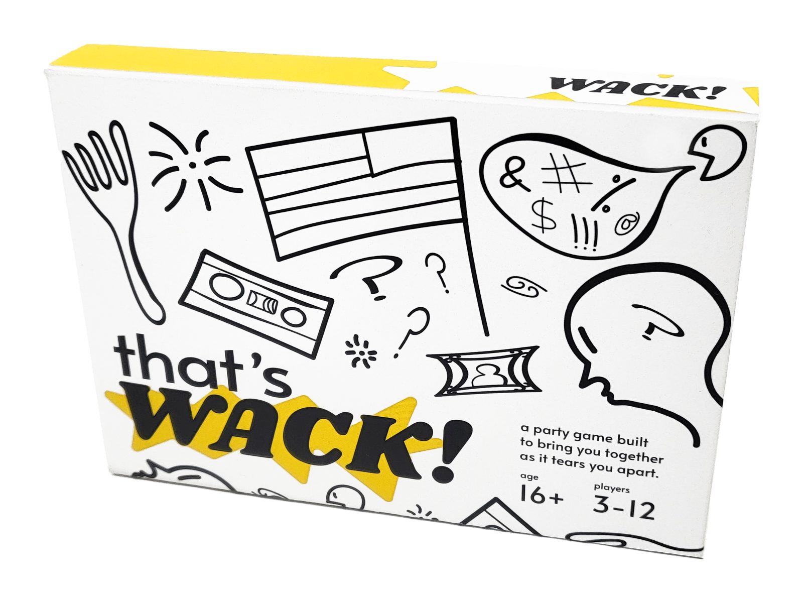 The that’s WACK! box: white, covered in black doodles of a flag, hands, a dollar, and speech bubbles, with the logo, “16+” and “3–12” on the front